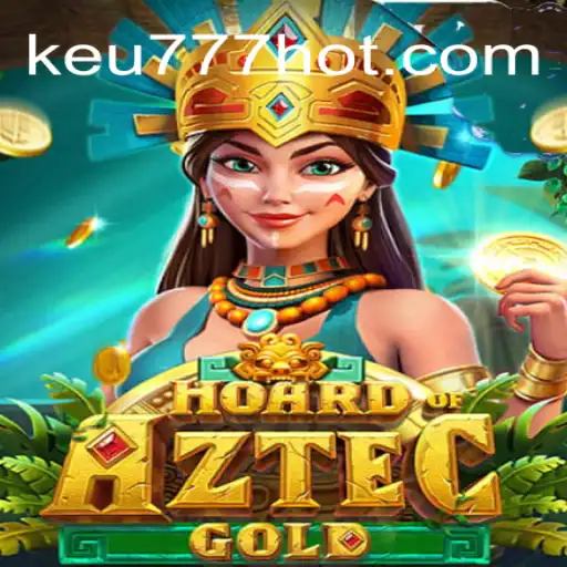 HoardofAztecgold: Desvendando o Tesouro Asteca com keu777.com